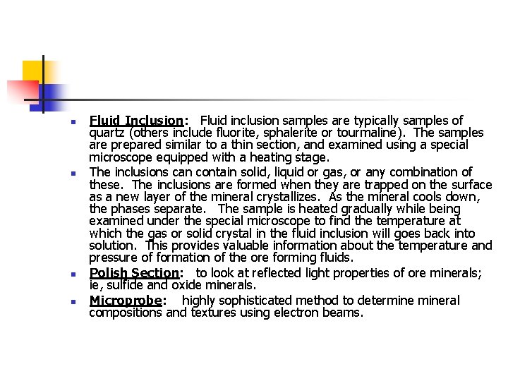 n n Fluid Inclusion: Fluid inclusion samples are typically samples of quartz (others include