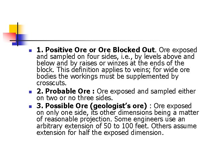 n n n 1. Positive Ore or Ore Blocked Out. Ore exposed and sampled