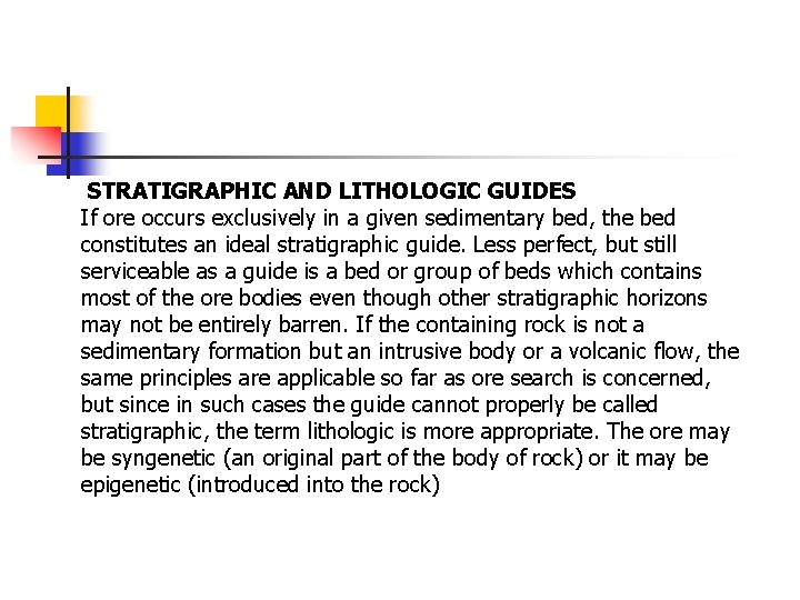  STRATIGRAPHIC AND LITHOLOGIC GUIDES If ore occurs exclusively in a given sedimentary bed,