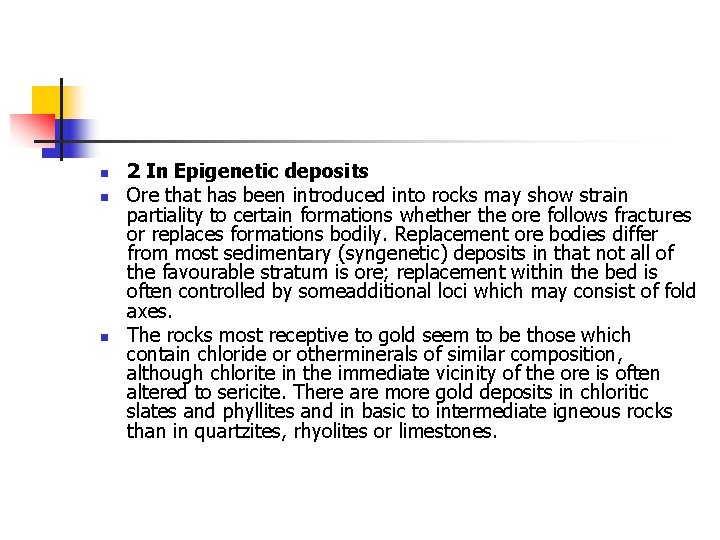 n n n 2 In Epigenetic deposits Ore that has been introduced into rocks