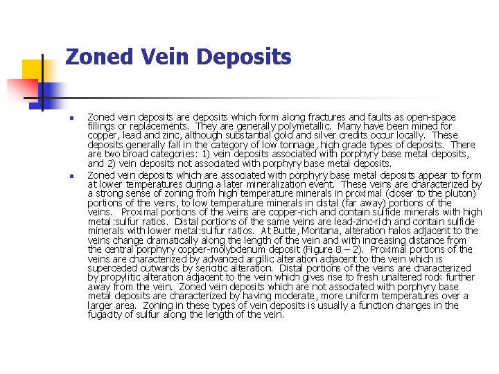  Zoned Vein Deposits n n Zoned vein deposits are deposits which form along