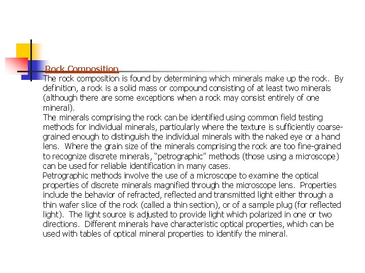  Rock Composition The rock composition is found by determining which minerals make up