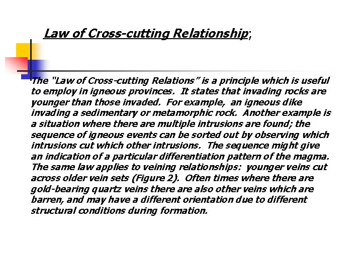  Law of Cross-cutting Relationship; The “Law of Cross-cutting Relations” is a principle which