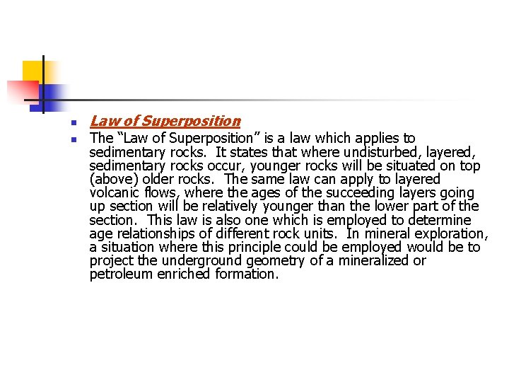n n Law of Superposition The “Law of Superposition” is a law which applies