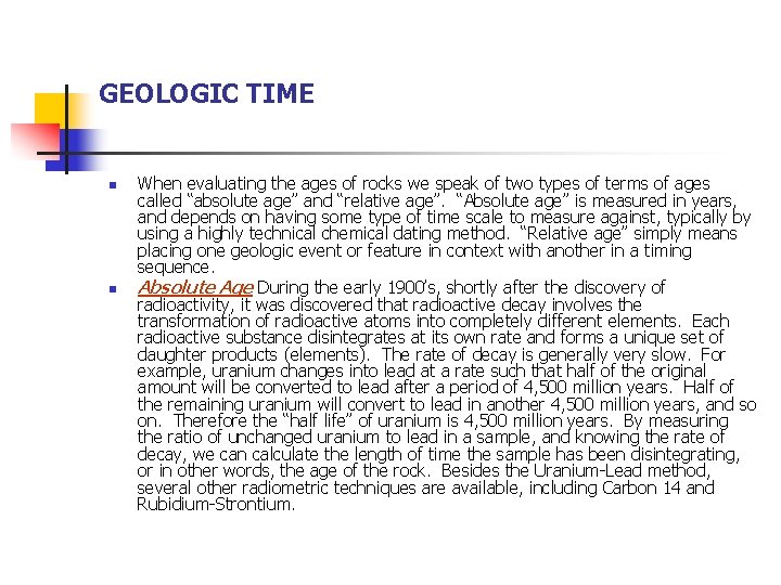  GEOLOGIC TIME n n When evaluating the ages of rocks we speak of
