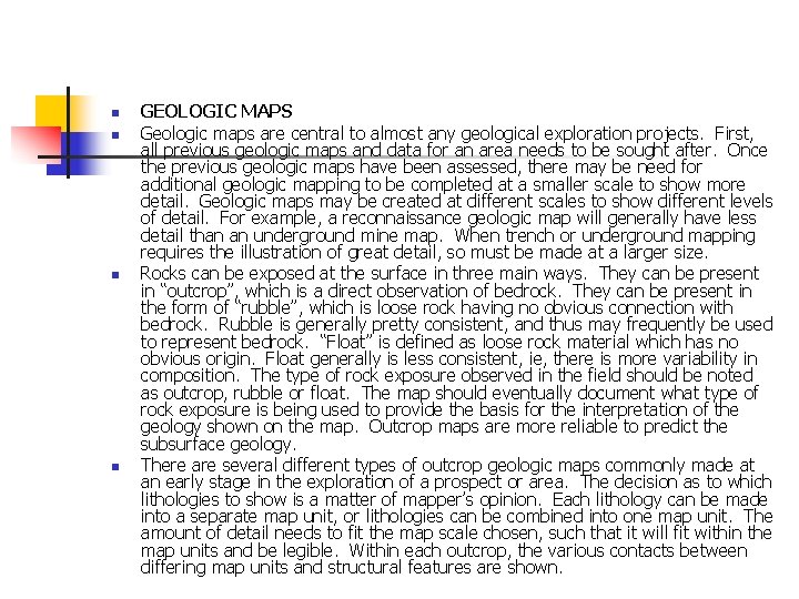 n n GEOLOGIC MAPS Geologic maps are central to almost any geological exploration projects.