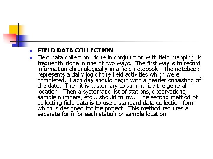 n n FIELD DATA COLLECTION Field data collection, done in conjunction with field mapping,