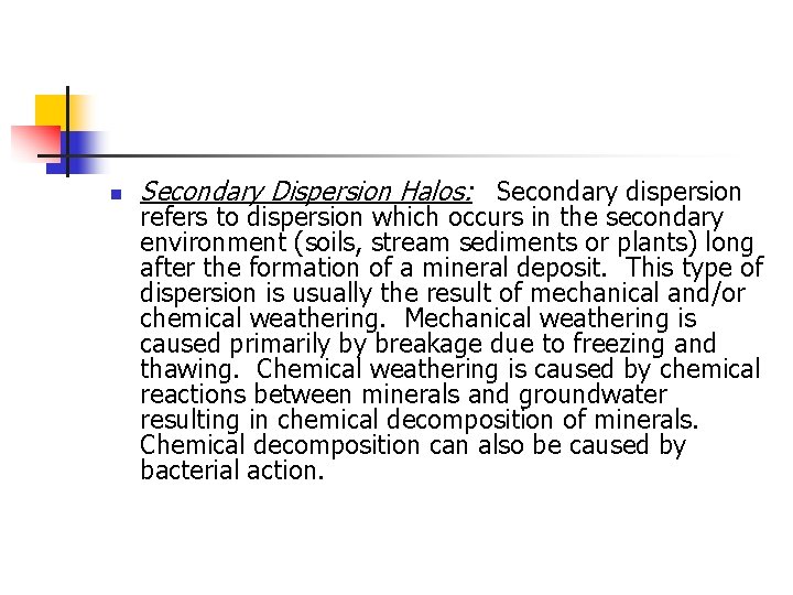 n Secondary Dispersion Halos: Secondary dispersion refers to dispersion which occurs in the secondary