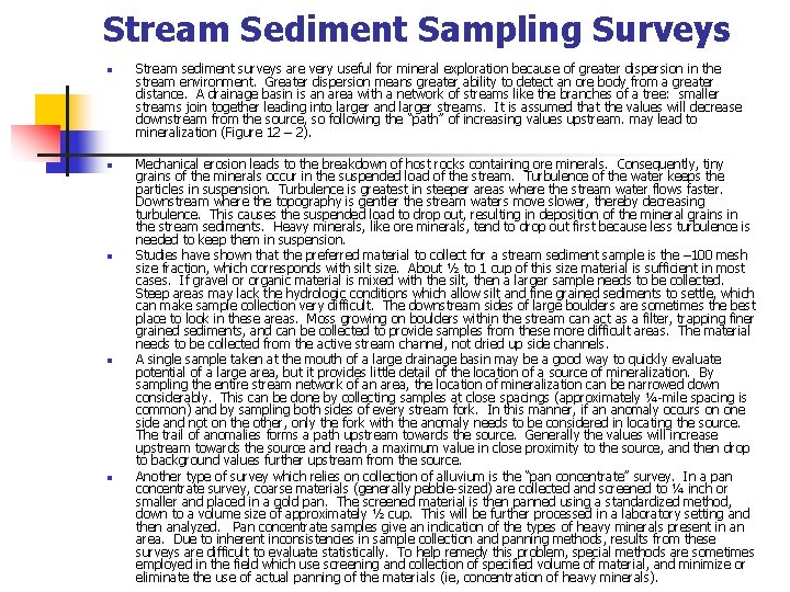  Stream Sediment Sampling Surveys n n n Stream sediment surveys are very useful