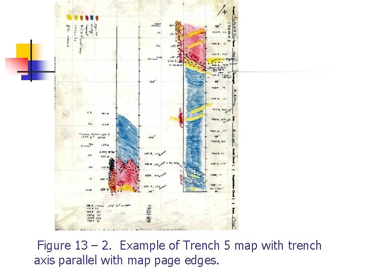  Figure 13 – 2. Example of Trench 5 map with trench axis parallel