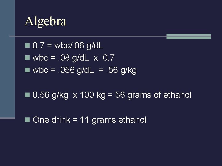 Algebra n 0. 7 = wbc/. 08 g/d. L n wbc =. 08 g/d.