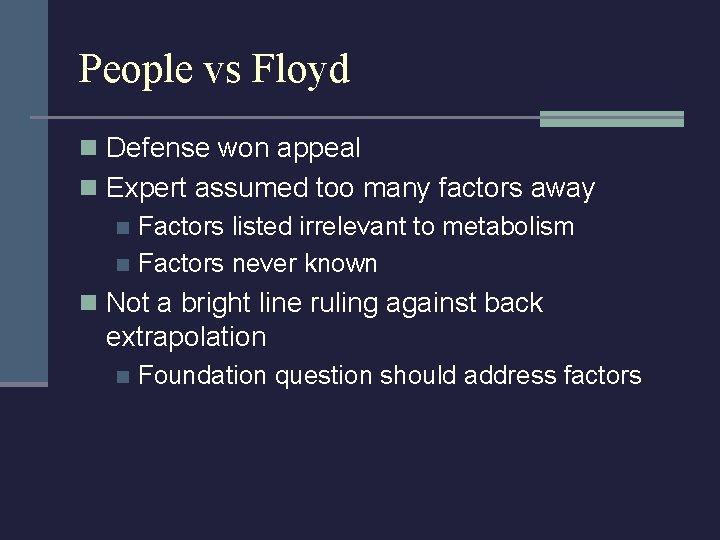 People vs Floyd n Defense won appeal n Expert assumed too many factors away