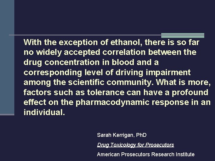 With the exception of ethanol, there is so far no widely accepted correlation between