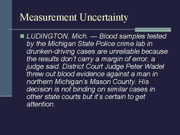 Measurement Uncertainty n LUDINGTON, Mich. — Blood samples tested by the Michigan State Police