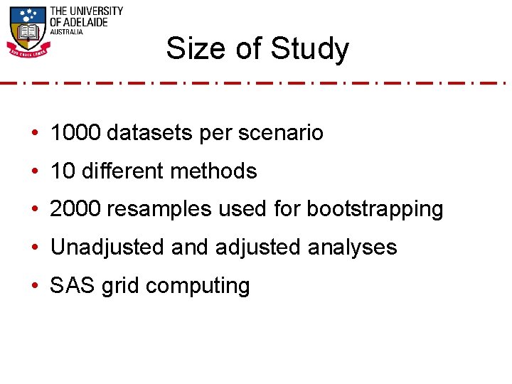 Size of Study • 1000 datasets per scenario • 10 different methods • 2000