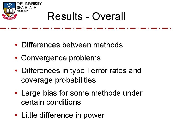 Results - Overall • Differences between methods • Convergence problems • Differences in type