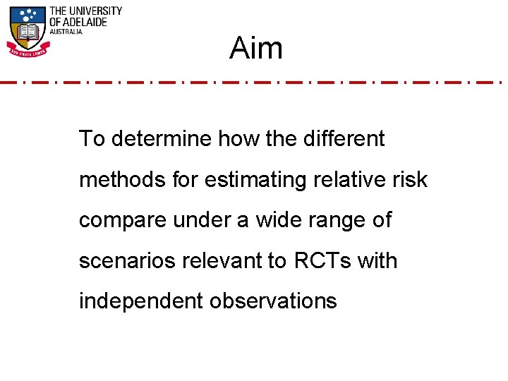 Aim To determine how the different methods for estimating relative risk compare under a