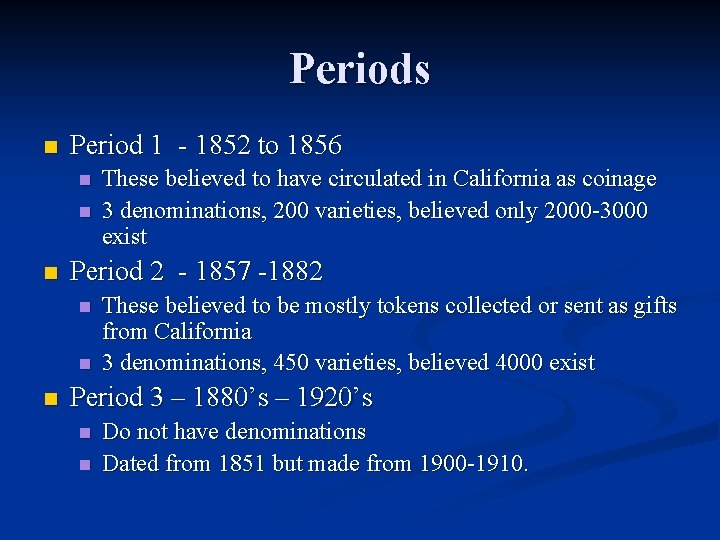 Periods n Period 1 - 1852 to 1856 n n n Period 2 -