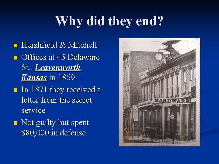 Why did they end? n n Hershfield & Mitchell Offices at 45 Delaware St.