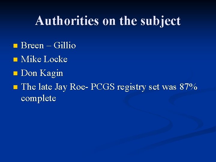 Authorities on the subject Breen – Gillio n Mike Locke n Don Kagin n