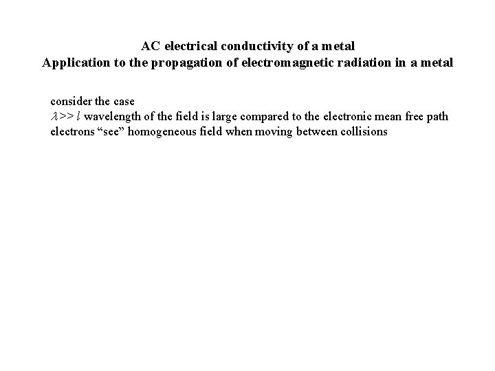 AC electrical conductivity of a metal Application to the propagation of electromagnetic radiation in