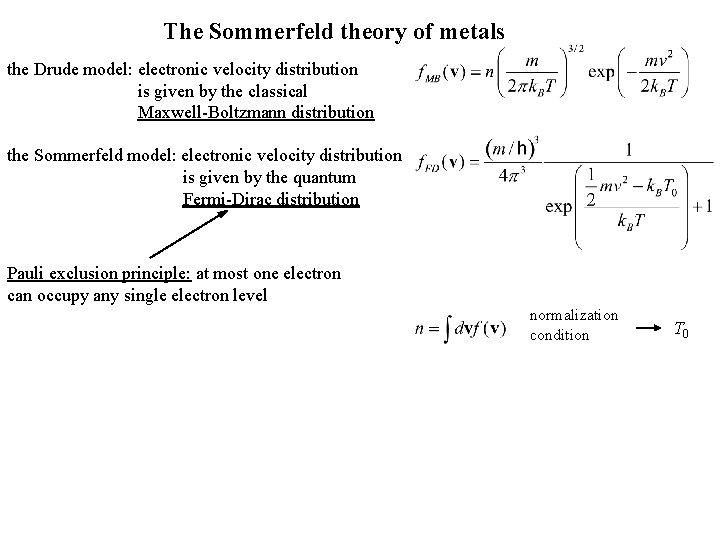 The Sommerfeld theory of metals the Drude model: electronic velocity distribution is given by