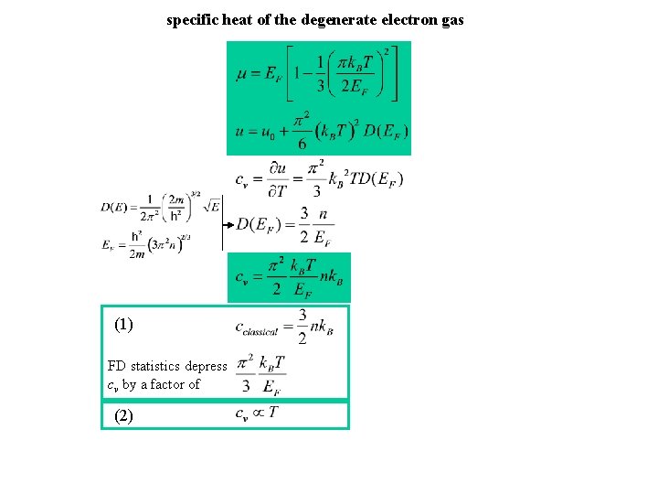 specific heat of the degenerate electron gas (1) FD statistics depress cv by a