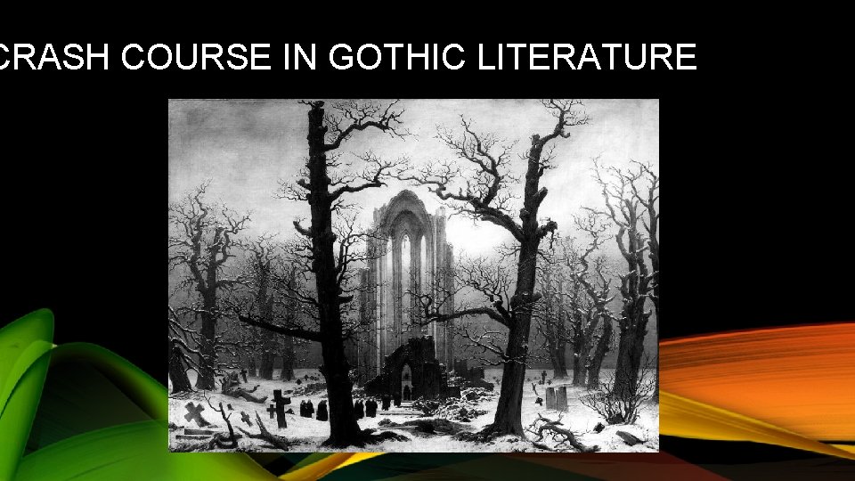 CRASH COURSE IN GOTHIC LITERATURE 