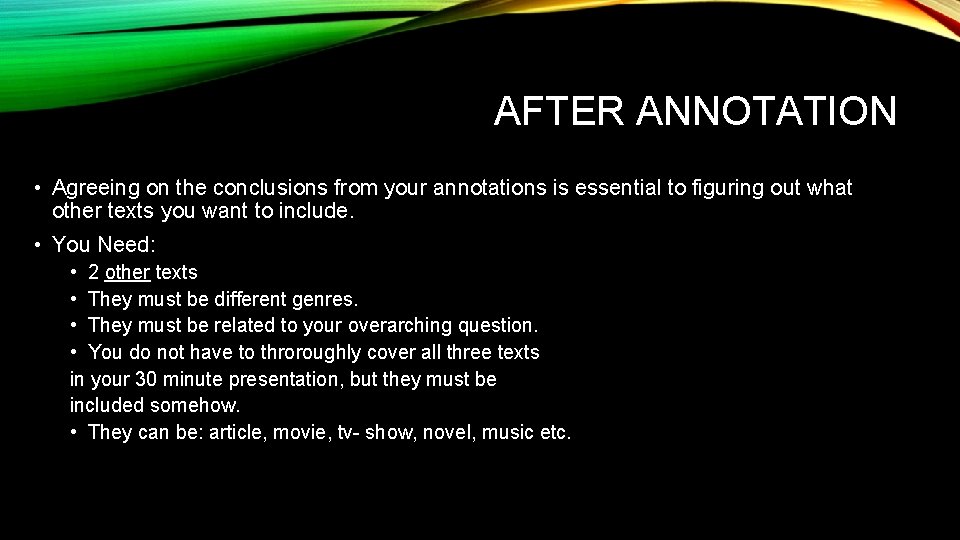 AFTER ANNOTATION • Agreeing on the conclusions from your annotations is essential to figuring