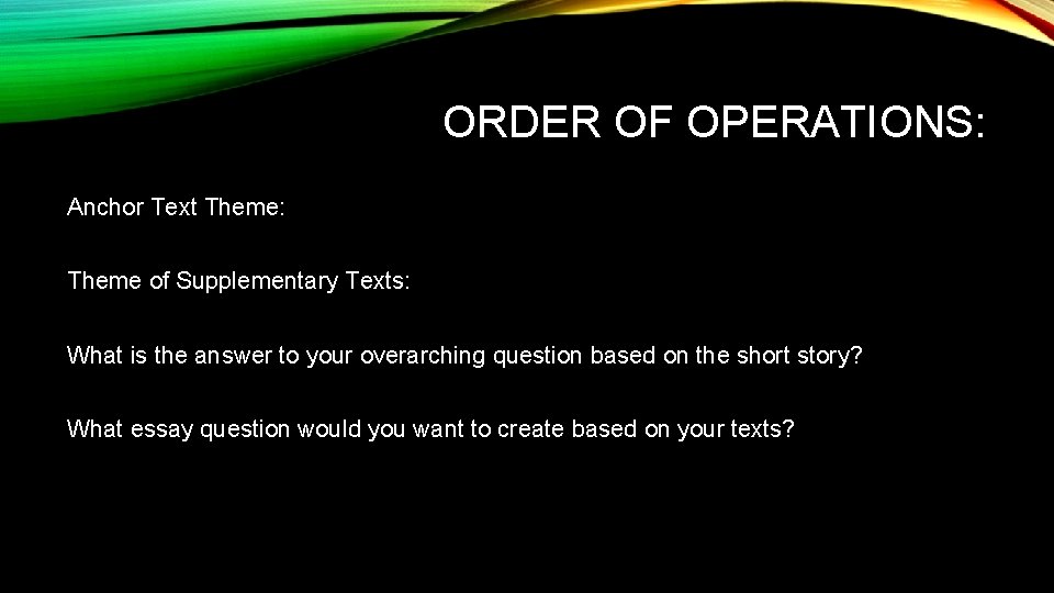 ORDER OF OPERATIONS: Anchor Text Theme: Theme of Supplementary Texts: What is the answer