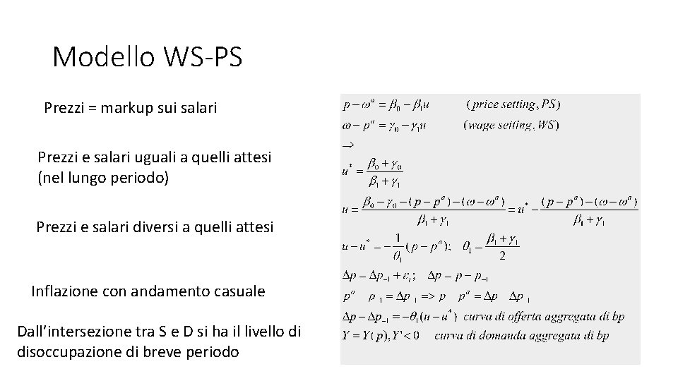 Modello WS-PS Prezzi = markup sui salari Prezzi e salari uguali a quelli attesi