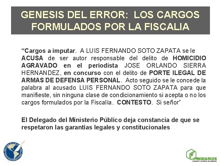 GENESIS DEL ERROR: LOS CARGOS FORMULADOS POR LA FISCALIA “Cargos a imputar. A LUIS