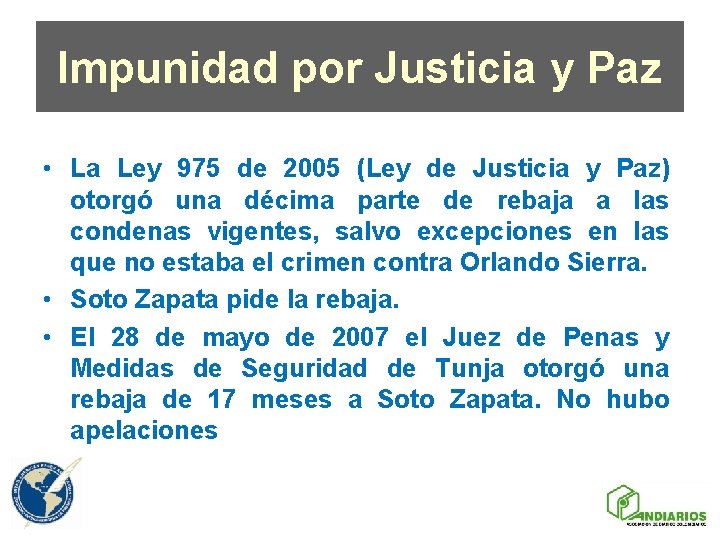 Impunidad por Justicia y Paz • La Ley 975 de 2005 (Ley de Justicia