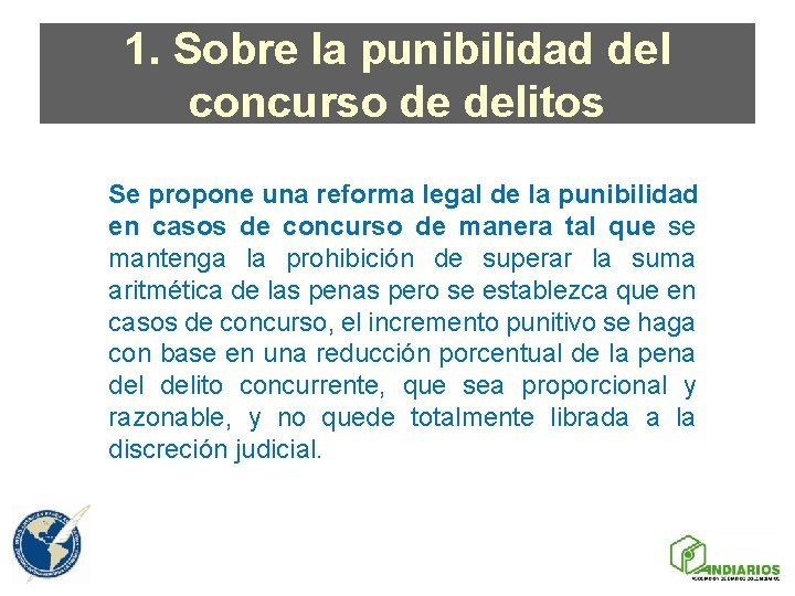 1. Sobre la punibilidad del concurso de delitos Se propone una reforma legal de