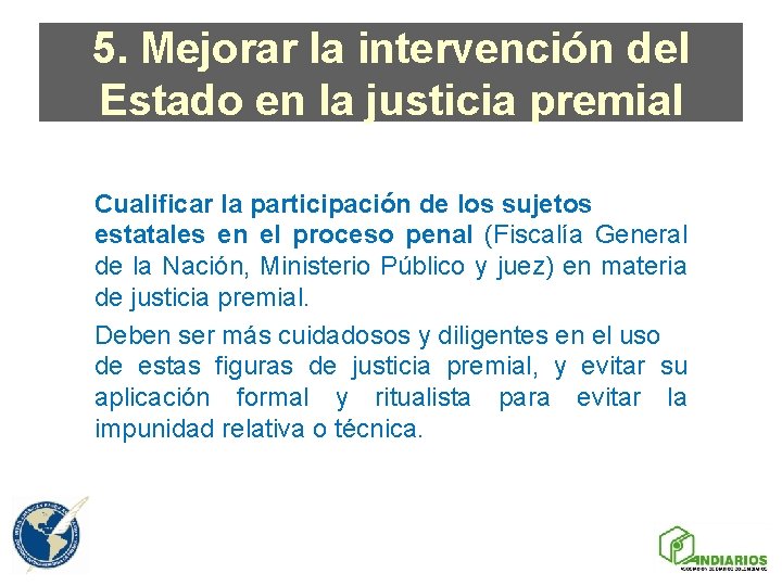 5. Mejorar la intervención del Estado en la justicia premial Cualificar la participación de