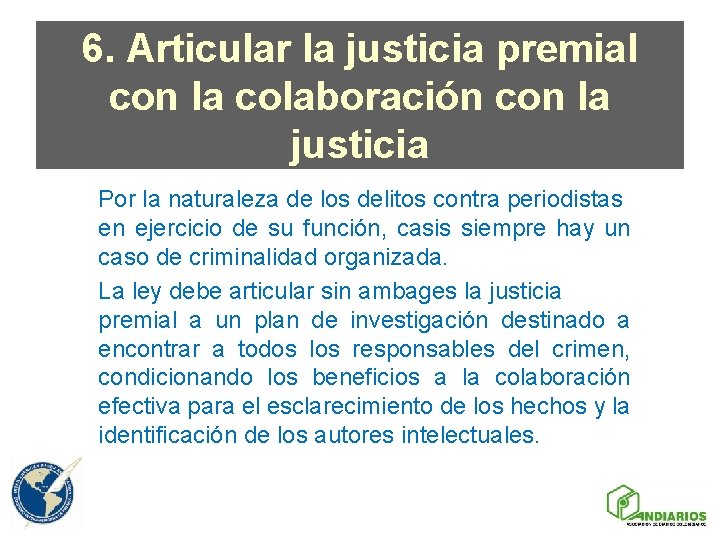 6. Articular la justicia premial con la colaboración con la justicia Por la naturaleza