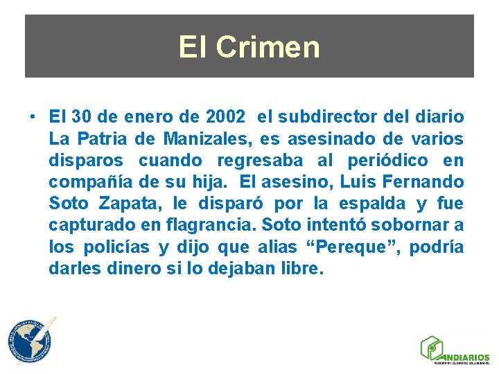 El Crimen • El 30 de enero de 2002 el subdirector del diario La