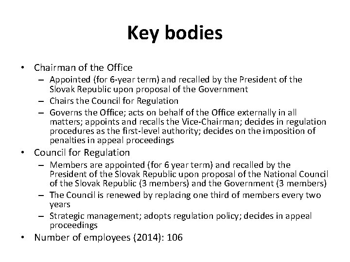 Key bodies • Chairman of the Office – Appointed (for 6 -year term) and