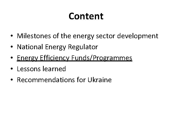 Content • • • Milestones of the energy sector development National Energy Regulator Energy