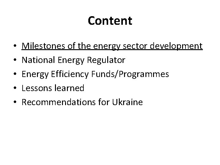 Content • • • Milestones of the energy sector development National Energy Regulator Energy