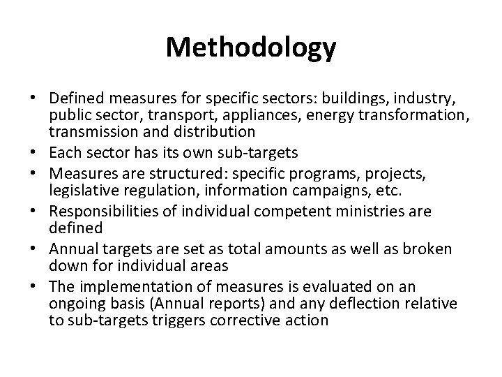 Methodology • Defined measures for specific sectors: buildings, industry, public sector, transport, appliances, energy