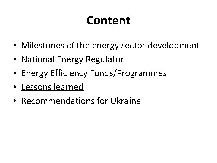 Content • • • Milestones of the energy sector development National Energy Regulator Energy