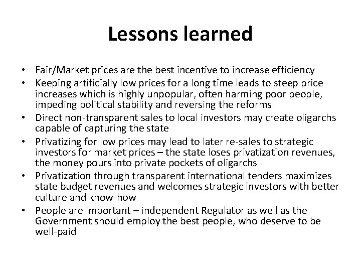 Lessons learned • Fair/Market prices are the best incentive to increase efficiency • Keeping