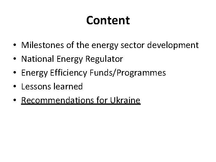 Content • • • Milestones of the energy sector development National Energy Regulator Energy