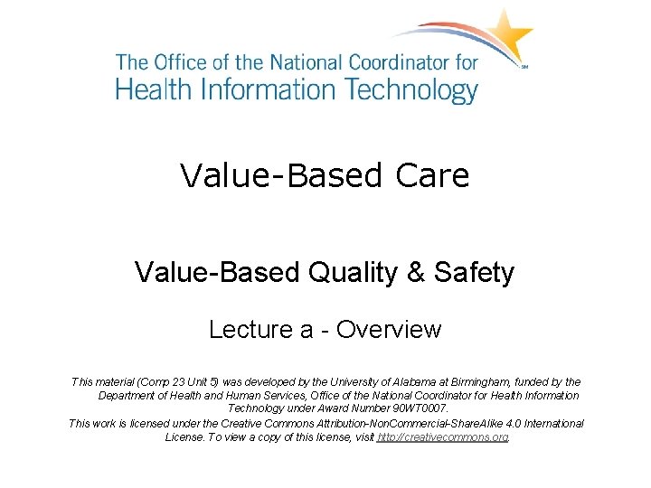 Value-Based Care Value-Based Quality & Safety Lecture a - Overview This material (Comp 23