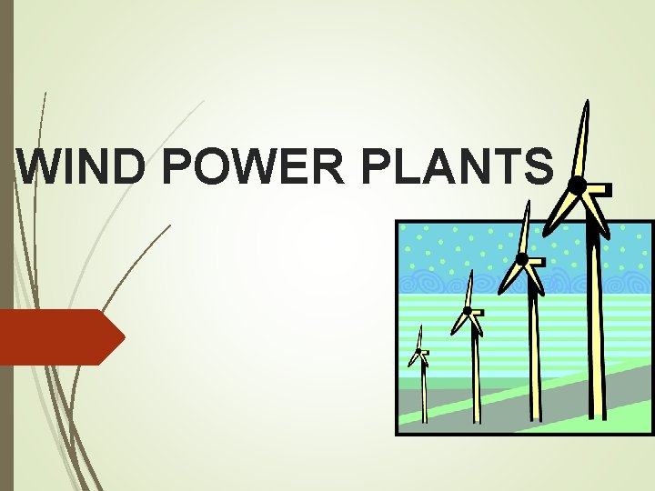 WIND POWER PLANTS 