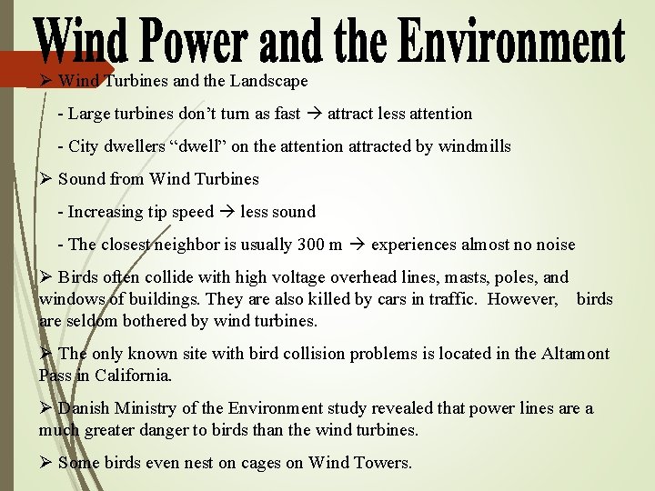 Ø Wind Turbines and the Landscape - Large turbines don’t turn as fast attract