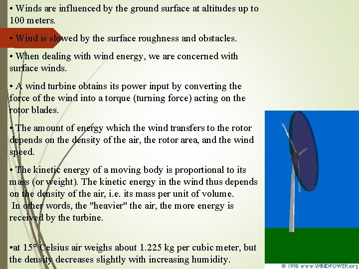  • Winds are influenced by the ground surface at altitudes up to 100