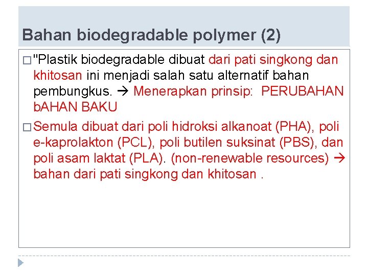 Bahan biodegradable polymer (2) � "Plastik biodegradable dibuat dari pati singkong dan khitosan ini