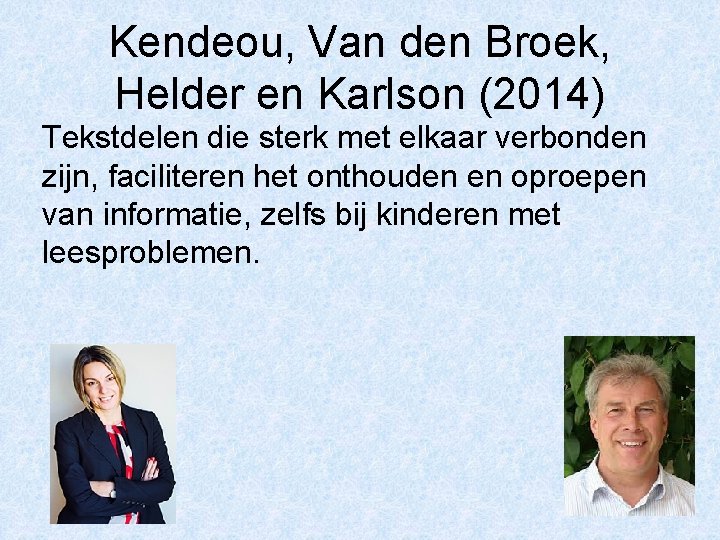 Kendeou, Van den Broek, Helder en Karlson (2014) Tekstdelen die sterk met elkaar verbonden